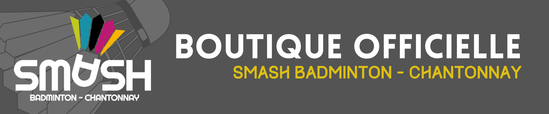 SMASH BADMINTON CHANTONNAY | BOUTIQUE EN LIGNE